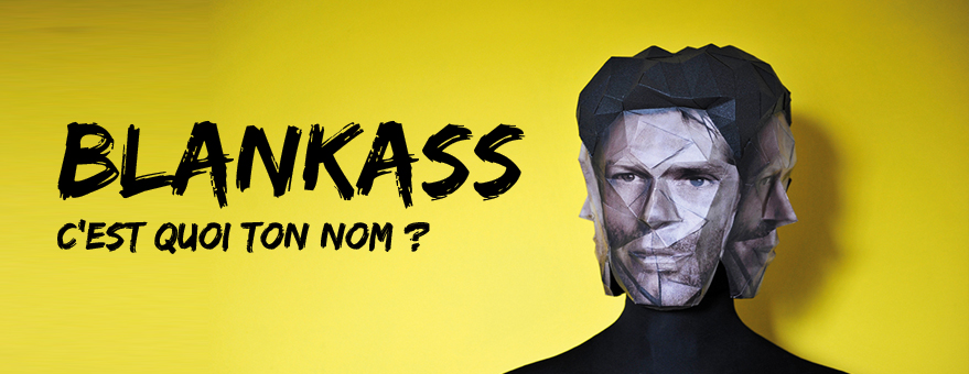 Blankass - C'est quoi ton nom